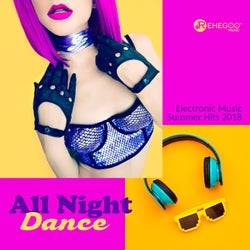 All Night Dance: Electronic Music Summer Hits 2018