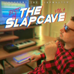 Indecent The Slapmaster Presents: Best Of The Slapcave, Vol. 1