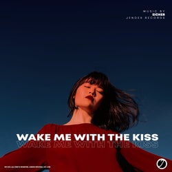 Wake Me With The Kiss