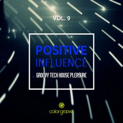 Positive Influence, Vol. 9 (Groovy Tech House Pleasure)