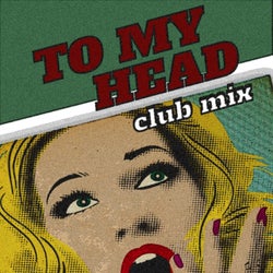 To My Head (Club Mix)