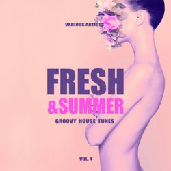Fresh & Summer (Groovy House Tunes), Vol. 4