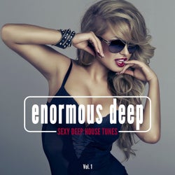 enormous deep (Sexy Deep House Tunes), Vol. 1