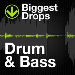 Biggest Drops: Drum & Bass