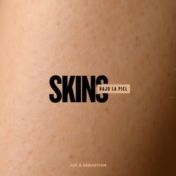 SKINS (Bajo La Piel)