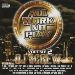 All Work No Play, Vol. 2 (Screwed/AWNP)