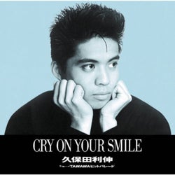 CRY ON YOUR SMILE