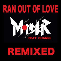 Ran Out of Love (feat. Channii) [Remixed]