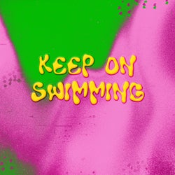 Keep On Swimming