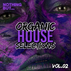 Nothing But... Organic House Selections, Vol. 02