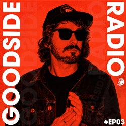 GOODSIDE RADIO - EP03 - Mixed By Carter