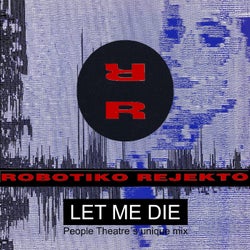 Let Me Die (feat. Peter Rainman) [People Theatre's Unique Mix]