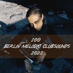 100 Berlin Melodic Clubsounds 2023
