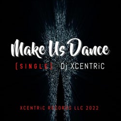 MAKE US DANCE