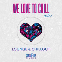 We Love to Chill Vol.1