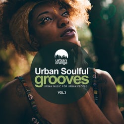 Urban Soulful Grooves, Vol. 3: Urban Music for Urban People