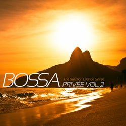 BOSSA PRIVEE VOL. 2 The Brazilian Lounge Soiree