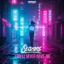 You'll never have me