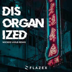 Disorganized (Wicked Viol8 Remix)