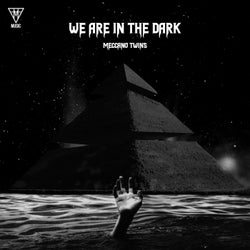 We Are In The Dark