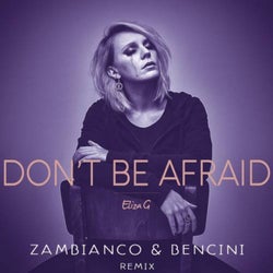 Don't Be Afraid (Zambianco e Bencini Remix)