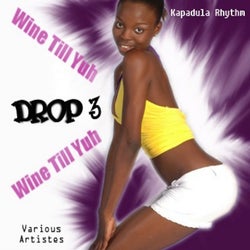 Wine Till Yuh Drop, Vol. 3