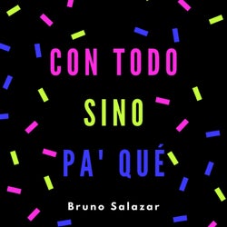 Con Todo Sino Pa' Qué? (Original Mix)