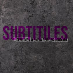 Subtitles (Genuine V & Sneja Rework Loud Mix)