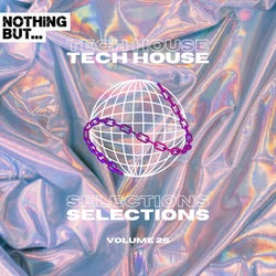 Nothing But... Tech House Selections, Vol. 26