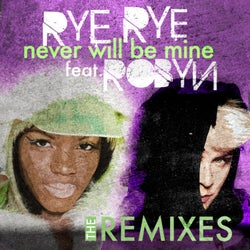 Never Will Be Mine (The Remixes)