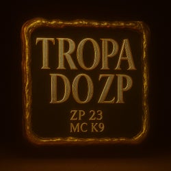 Tropa do Zp