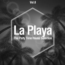 La Playa, Vol. 8 (The Party Time House Selection)