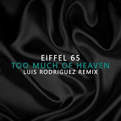 Too Much Of Heaven Luis Rodriguez Remix