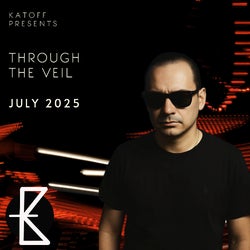 Through The Veil, July 2025