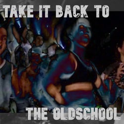 Take It Back to the Oldschool