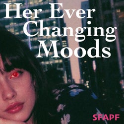 Her Ever Changing Moods