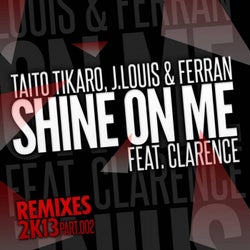 Shine on Me, Vol. 2 (feat. Clarence) [Remixes 2K13]