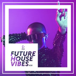 Future House Vibes Vol. 36