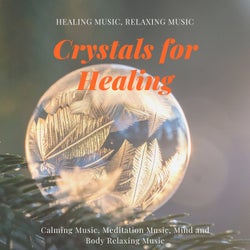 Crystals For Healing (Healing Music, Relaxing Music, Calming Music, Meditation Music, Mind And Body Relaxing Music)
