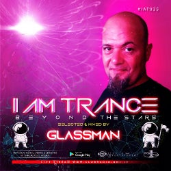 I AM TRANCE - 035 (SELECTED BY GLASSMAN)