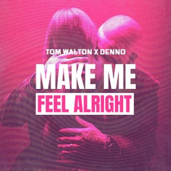 Make Me Feel Alright