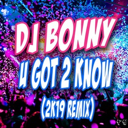 U Got 2 Know (2K19 Mix)