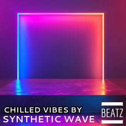 Chilled Vibes By Synthetic Wave