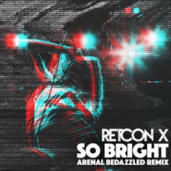 So Bright (Arenal Bedazzled Remix)