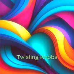 Twisting Knobs