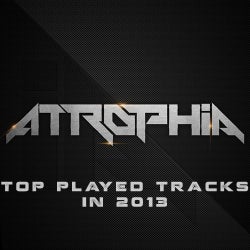 AtrophIA's Top Played Tracks of 2013