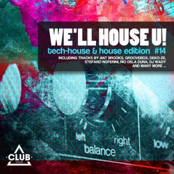 We'll House U! - Tech House & House Edition Vol. 14