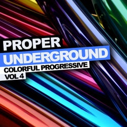 Proper Underground, Vol. 4: Colorful Progressive