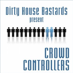 Dirty House Bastards Present Crowd Controllers