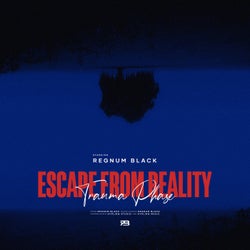 Escape From Reality (Trauma Phase)